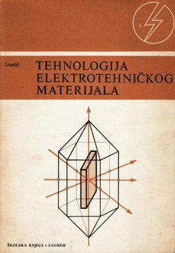 Tehnologija elektrotehničkog materijala (8.izd.)