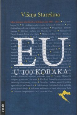 EU u 100 koraka. Izbor kolumni objavljenih u tjedniku Lider 2005. - 2013.