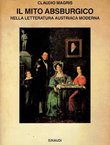 Il mito absburgico nella letteratura austriaca moderna