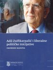 Adil Zulfikarpašić i liberalne političke inicijative. Zbornik radova