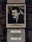 Mostar: Kronika destrukcije (1990.-1992.). Dolazi rat