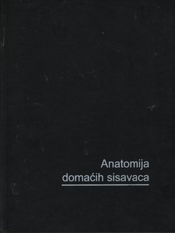Anatomija domaćih sisavaca. Udžbenik i atlas