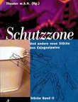 Schutzzone. Und andere neue Stücke aus Exjugoslawien II