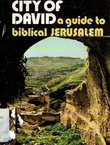 The City of David. A Guide to Biblical Jerusalem