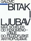 Bitak i ljubav. Max Scheler od fenomenologije do filozofijske antropologije