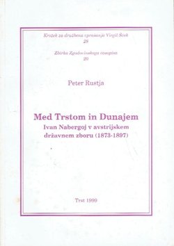 Med Trstom in Dunajem. Ivan Nabergoj v avstrijskem državnem zboru (1873-1897)