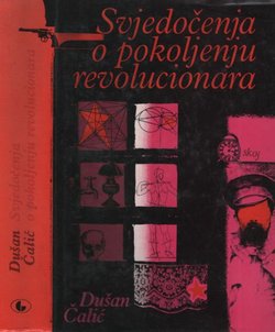 Svjedočenja o pokoljenju revolucionara (2.dop.izd.)