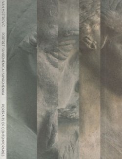 Ivan Meštrović. Portreti suvremenica i suvremenika / Ivan Meštrović. Portraits of Contemporaries