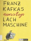 Franz Kafkas nonstop Lachmaschine