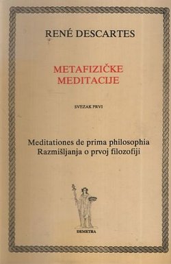 Razmišljanja o prvoj filozofiji / Meditationes de prima philosophia (Metafizičke meditacije I.)