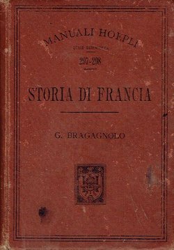 Storia di Francia. Dai tempi piu remoti ai giorni nostri