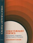 Structuralist Poetics. Structuralism, Linguistics and the Study of Literature