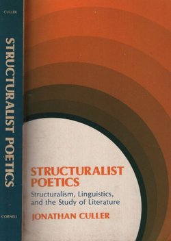 Structuralist Poetics. Structuralism, Linguistics and the Study of Literature