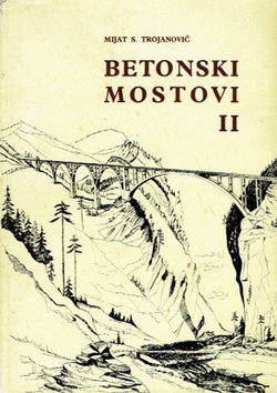 Betonski mostovi II. Opšta i specifična problematika betonskih mostova