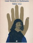 Great Moments in Mathematics (Before 1650)