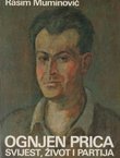 Ognjen Prica. Svijest, život i partija