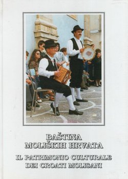Baština moliških Hrvata. Pjesme i zapisi / Il patrimonio culturale dei Croati molisani. Canzoni e scritti