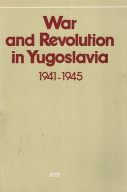 War and Revolution in Yugoslavia 1941-1945