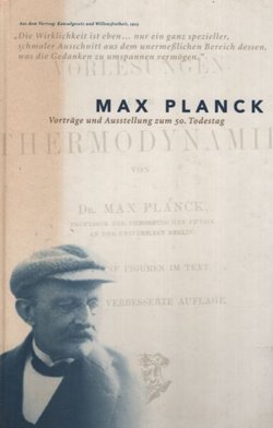 Max Planck. Vorträge und Ausstellung zum 50. Todestag