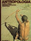 Antropologia. Razza, lingua, cultura, psicologia, preistoria