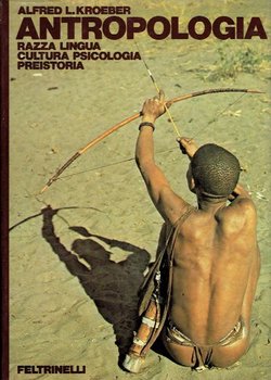 Antropologia. Razza, lingua, cultura, psicologia, preistoria