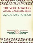 The Volga Tatars. A Profile in National Resilience