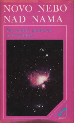 Novo nebo nad nama. Horizonti moderne astronomije