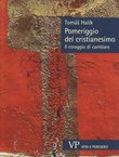 Pomeriggio del cristianesimo. Il coraggio di cambiare