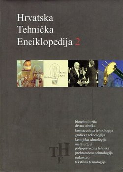 Hrvatska tehnička enciklopedija 2. Biotehnologija, drvna industrija, farmaceutska tehnologija, grafička tehnologija, kemijska tehnologija, metalurgija