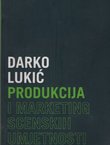 Produkcija i marketing scenskih umjetnosti. Organizacija, planiranje, proizvodnja i marketing u kazalištu