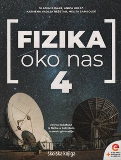 Fizika oko nas 4. Zbirka zadataka iz fizike