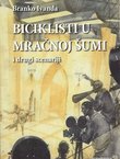 Biciklisti u mračnoj šumi i drugi scenariji