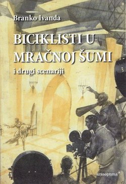 Biciklisti u mračnoj šumi i drugi scenariji