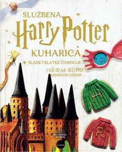 Službena Harry Potter kuharica. Slane i slatke čarolije