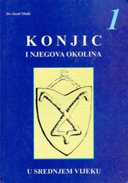 Konjic i njegova okolina 1. U srednjem vijeku