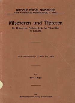 Mischeren und Tipteren. Ein Beitrag zur Anthropologie der Türkvölker in Russland
