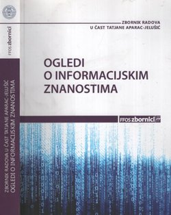 Ogledi o informacijskim znanostima. Zbornik radova u čast Tatjane Aparac-Jelušić