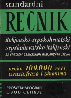 Standardni rečnik italijansko-srpskohrvatski, srpskohrvatsko-italijanski sa kratkom gramatikom italijanskog jezika (5.izd.)