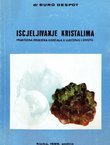 Iscjeljivanje kristalima. Praktična primjena kristala u liječenju i životu