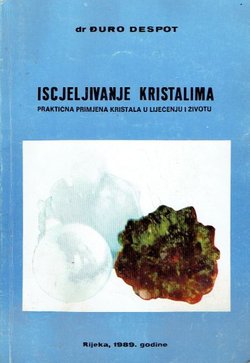Iscjeljivanje kristalima. Praktična primjena kristala u liječenju i životu