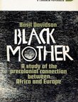 Black Mother. A Study of the Precolonial Connection Between Africa and Europe