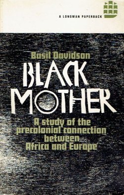 Black Mother. A Study of the Precolonial Connection Between Africa and Europe