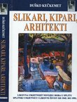 Slikari, kipari, arhitekti. Likovna umjetnost novijeg doba u Splitu. Splitski umjetnici i likovni život 1945.-1992.