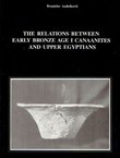 The Relations Between Early Bronze Age I Canaanites and Upper Egyptians