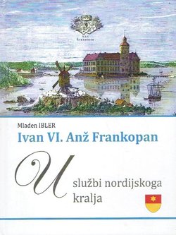 Ivan VI. Anž Frankopan. U službi nordijskoga kralja