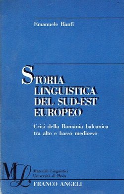 Storia linguistica del sud-est europeo. Crisi della Romania balcanica tra alto e basso medioevo