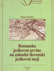 Romanske jezikovne prvine na zahodni slovenski jezikovni meji