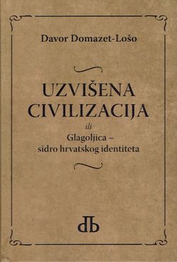 Uzvišena civilizacija ili Glagoljica sidro hrvatskog identiteta