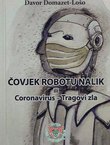 Čovjek robotu nalik ili Coronavirus - Tragovi zla