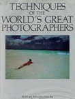 Techniques of the World's Great Photographers